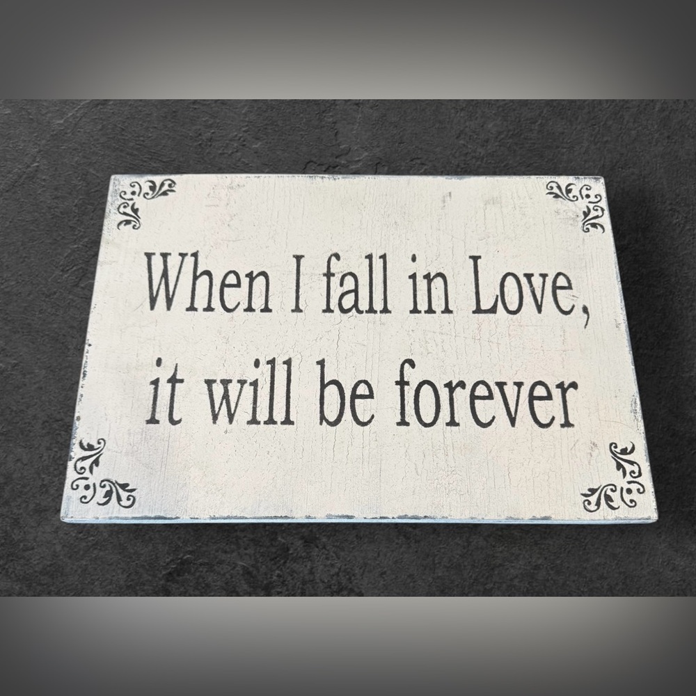Wooden Plaque Hanging Sign “When I Fall In Love”  9”x13”